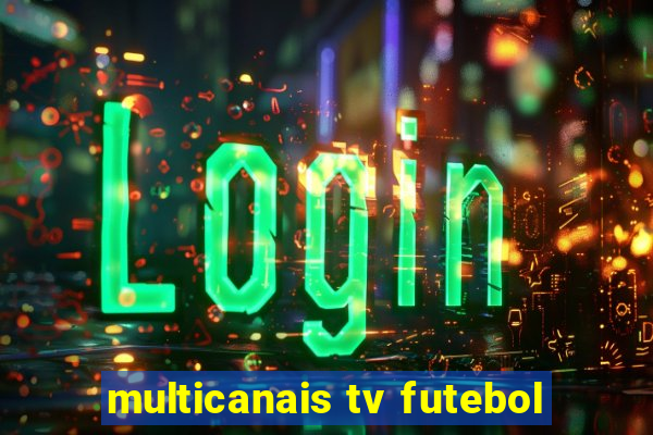 multicanais tv futebol