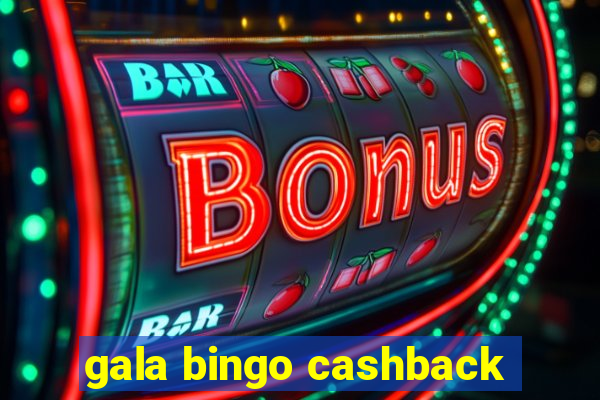 gala bingo cashback