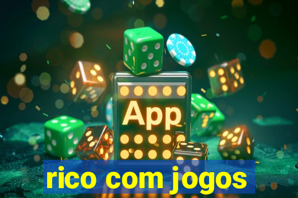 rico com jogos