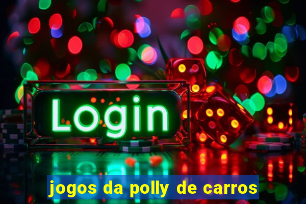 jogos da polly de carros