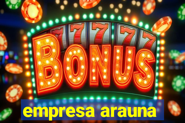 empresa arauna