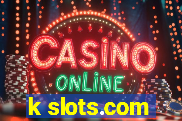 k slots.com