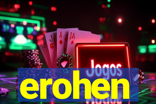 erohen