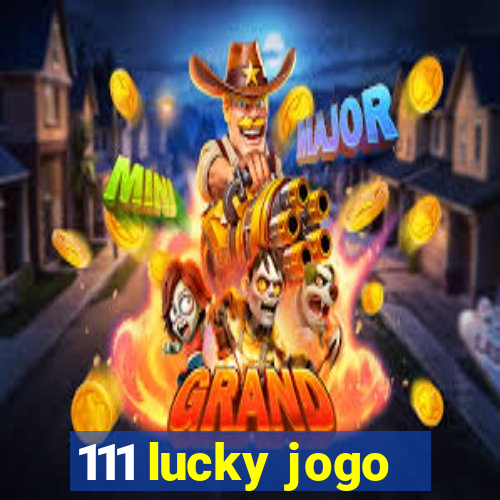 111 lucky jogo