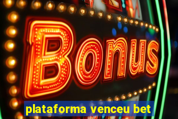 plataforma venceu bet