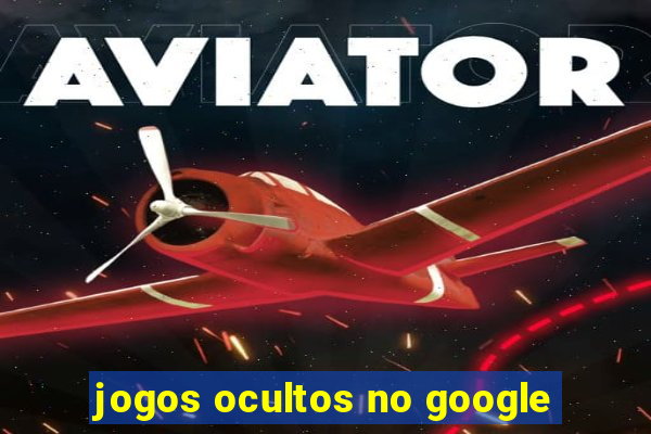 jogos ocultos no google