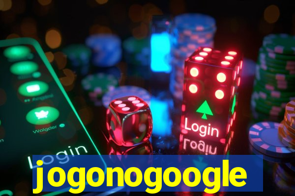 jogonogoogle