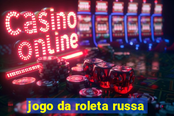 jogo da roleta russa