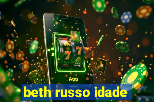 beth russo idade