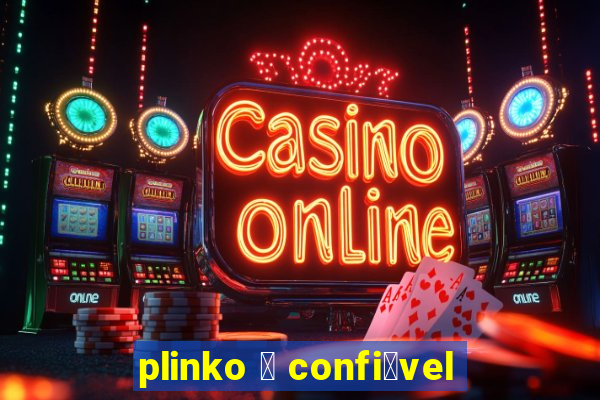 plinko 茅 confi谩vel