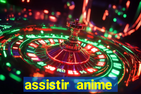 assistir anime online dublado