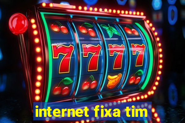 internet fixa tim