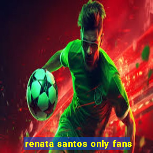 renata santos only fans