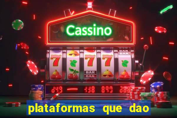 plataformas que dao dinheiro para jogar