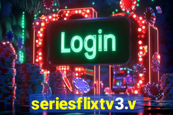 seriesflixtv3.vip