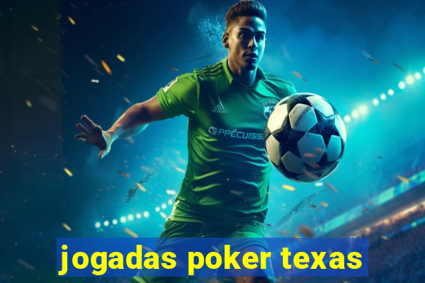 jogadas poker texas