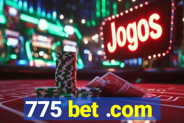 775 bet .com