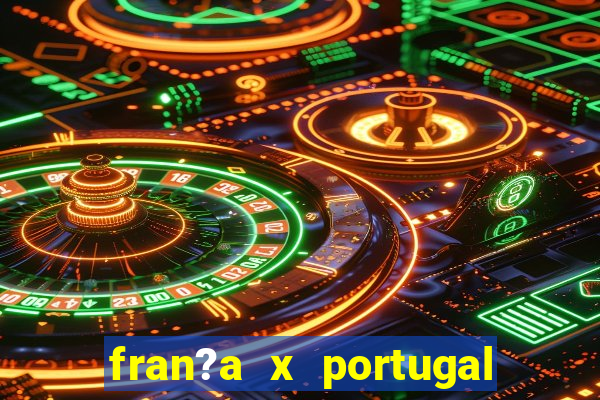 fran?a x portugal ao vivo