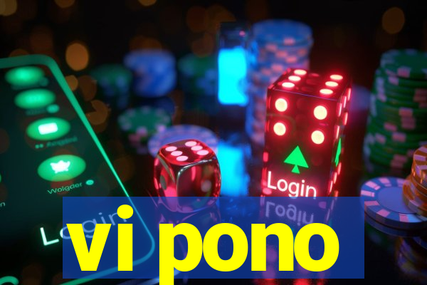 vi pono