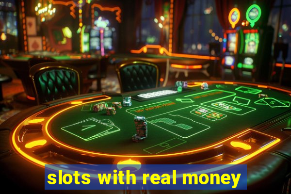 slots with real money