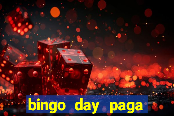 bingo day paga mesmo 2022