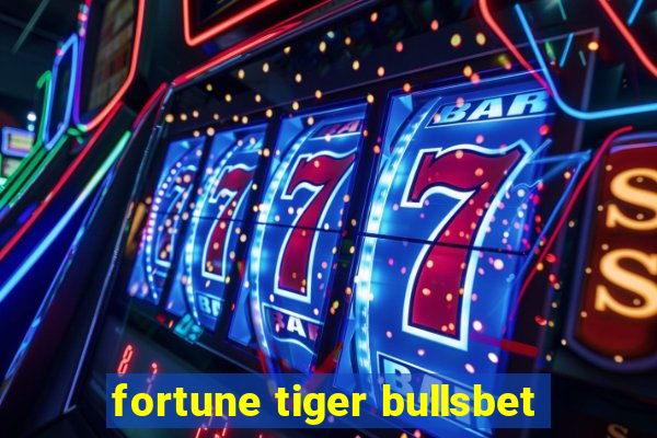 fortune tiger bullsbet