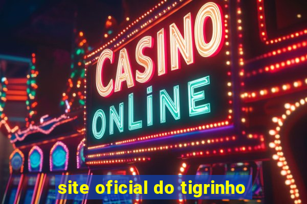 site oficial do tigrinho