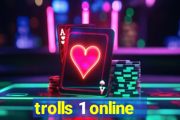 trolls 1 online