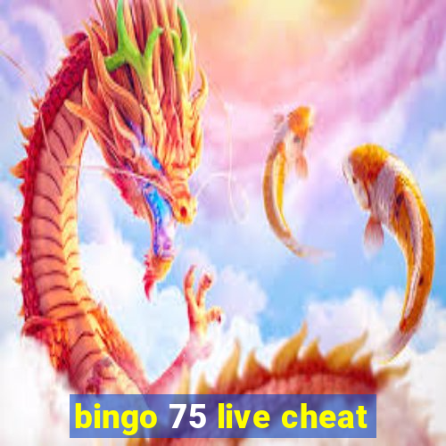 bingo 75 live cheat