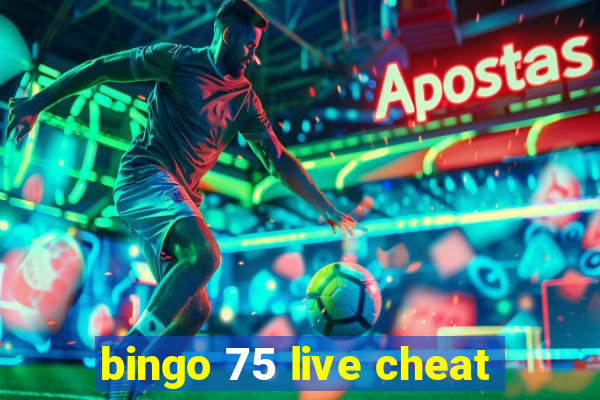 bingo 75 live cheat