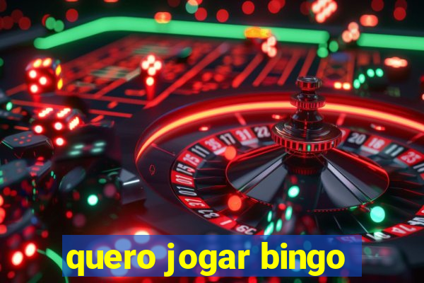 quero jogar bingo