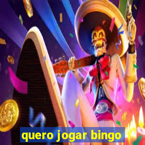 quero jogar bingo