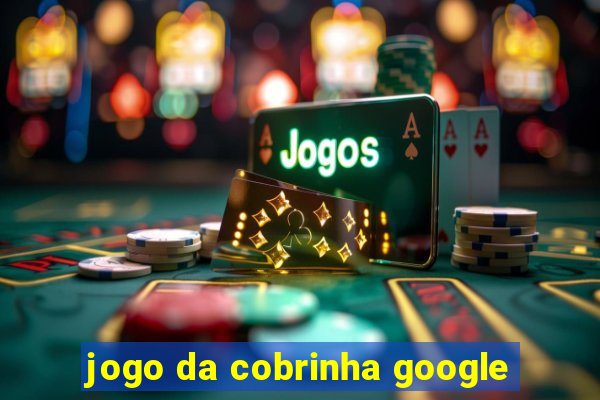 jogo da cobrinha google