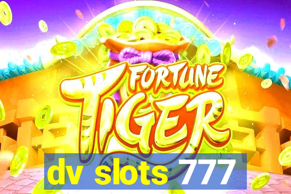 dv slots 777