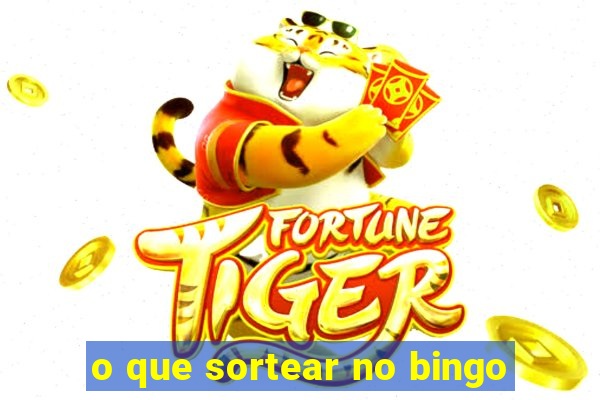 o que sortear no bingo