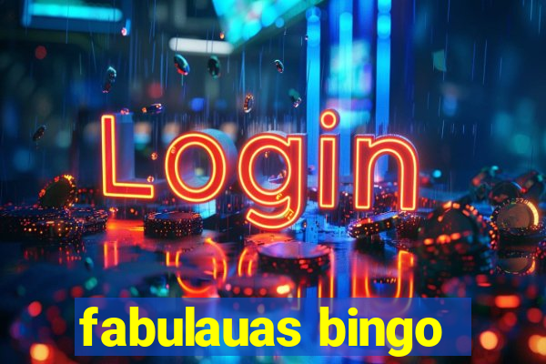 fabulauas bingo