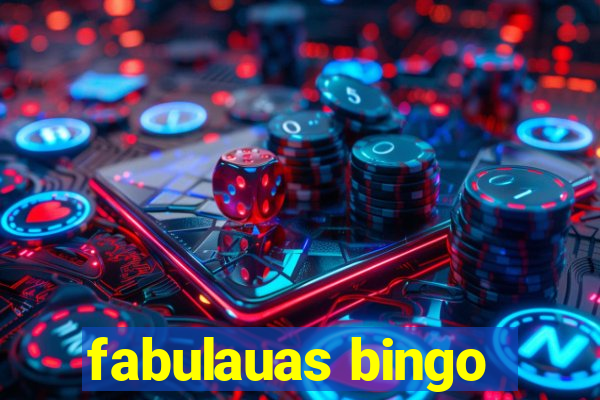 fabulauas bingo