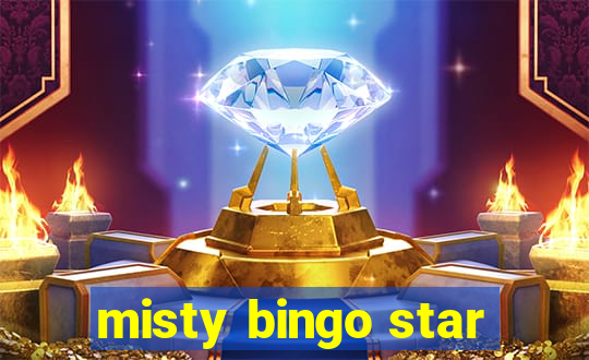 misty bingo star