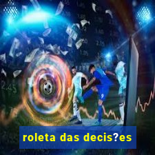 roleta das decis?es