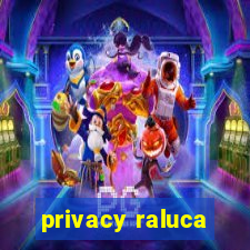 privacy raluca