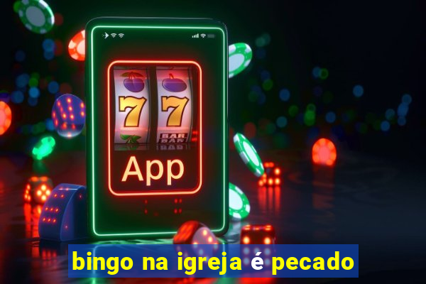 bingo na igreja é pecado