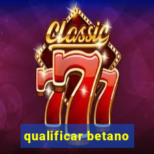 qualificar betano