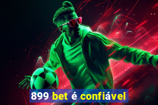 899 bet é confiável