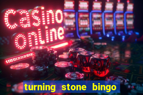 turning stone bingo daily schedule