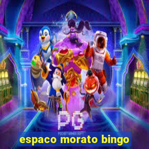 espaco morato bingo