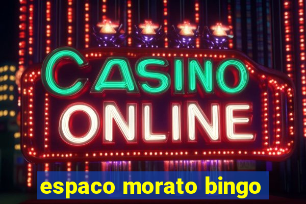 espaco morato bingo