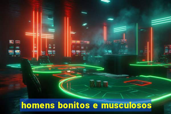 homens bonitos e musculosos