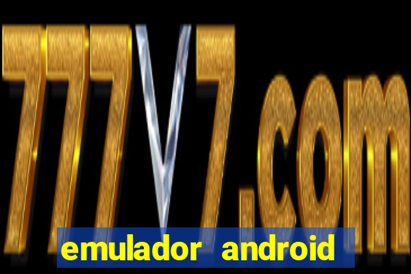 emulador android para pc fraco