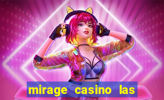 mirage casino las vegas nv