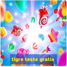 tigre teste gratis